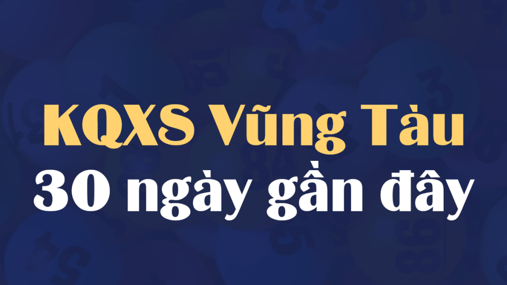 Xổ số Vũng Tàu 30 ngày